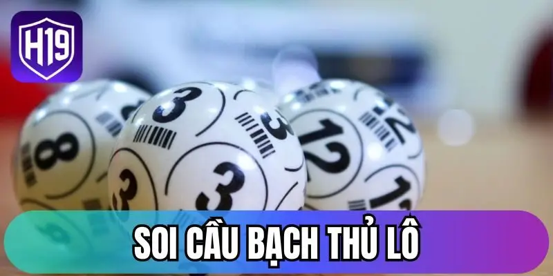 Soi cầu bạch thủ lô